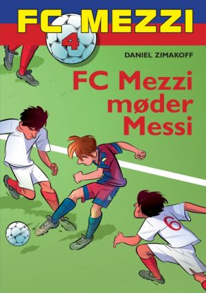 FC Mezzi 4: FC Mezzi møder Messi (E-bog)