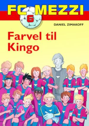 FC Mezzi 6: Farvel til Kingo (Bog)