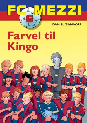 FC Mezzi 6: Farvel til Kingo (E-bog)