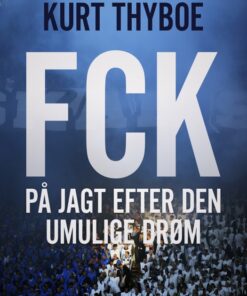 FCK: På jagt efter den umulige drøm (Bog)