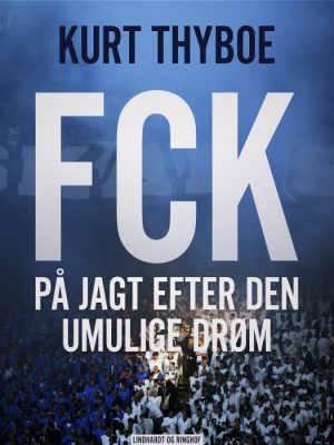 FCK: På jagt efter den umulige drøm (Bog)