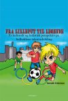 FRA LILLEPUT TIL LEGENDE - Et kulturelt og holistisk perspektiv på fodboldens talentudvikling (E-bog)