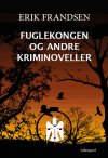 FUGLEKONGEN OG ANDRE KRIMINOVELLER (E-bog)