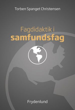 Fagdidaktik I Samfundsfag - Torben Spanget Christensen - Bog