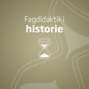 Fagdidaktik i historie (E-bog)