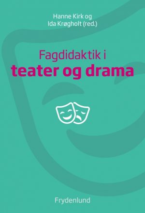 Fagdidaktik i teater og drama (E-bog)