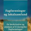 Fagforeninger og lokalsamfund: en beskrivelse og analyse af 4 vestjyske fagforeninger (E-bog)