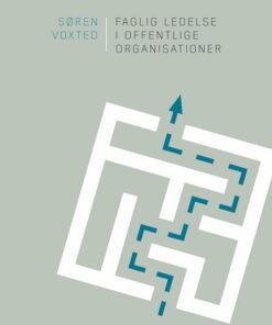 Faglig Ledelse I Offentlige Organisationer - Søren Voxted - Bog