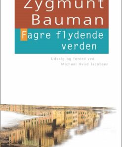 Fagre Flydende Verden - Zygmunt Bauman - Bog