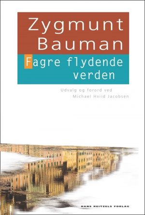 Fagre Flydende Verden - Zygmunt Bauman - Bog