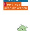 Fagre Nye Arbejdsverden - Ulrich Beck - Bog