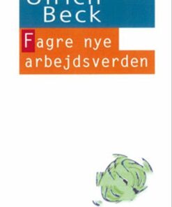 Fagre Nye Arbejdsverden - Ulrich Beck - Bog