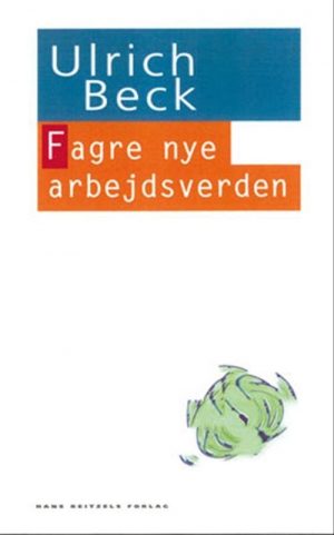 Fagre Nye Arbejdsverden - Ulrich Beck - Bog