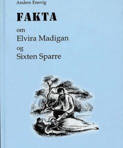 Fakta Om Elvira Madigan Og Sixten Sparre - Anders Enevig - Bog