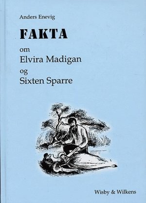 Fakta Om Elvira Madigan Og Sixten Sparre - Anders Enevig - Bog