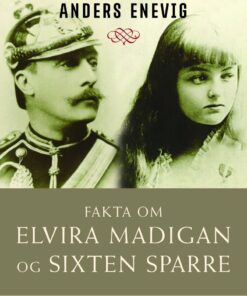 Fakta Om Elvira Madigan Og Sixten Sparre - Anders Enevig - Bog