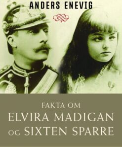 Fakta om Elvira Madigan og Sixten Sparre (E-bog)