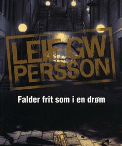 Falder Frit Som I En Drøm - Leif Gw Persson - Bog