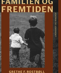 Familien Og Fremtiden - Grethe F. Rostbøll - Bog