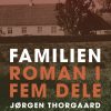 Familien - Roman I Fem Dele - Jørgen Thorgaard - Bog