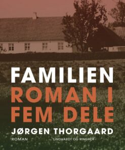 Familien - Roman I Fem Dele - Jørgen Thorgaard - Bog