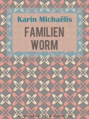 Familien Worm - Karin MichaÃ«lis - Bog