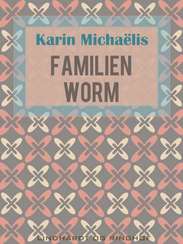 Familien Worm - Karin MichaÃ«lis - Bog