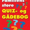 Familiens store quiz og gådebog (E-bog)
