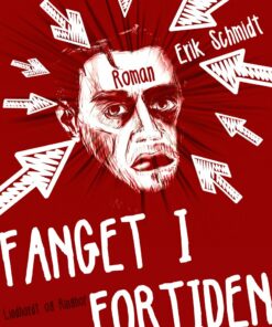 Fanget I Fortiden - Erik Schmidt - Bog
