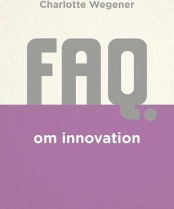 Faq Om Innovation - Charlotte Wegener - Bog