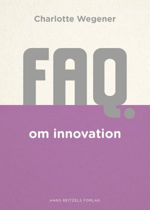 Faq Om Innovation - Charlotte Wegener - Bog