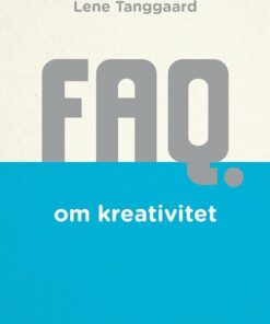 Faq Om Kreativitet - Lene Tanggaard - Bog