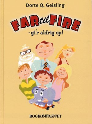 Far til fire - gi´r aldrig op! (Bog)