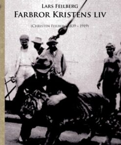 Farbror Kristens Liv - Lars Feilberg - Bog