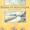 Farer på skolevejen (E-bog)