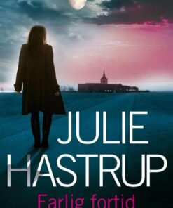 Farlig Fortid - Julie Hastrup - Bog
