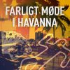 Farligt møde i Havanna (E-bog)