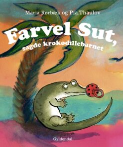 Farvel sut, sagde krokodillebarnet (Bog)