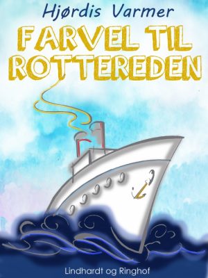 Farvel til Rottereden (1. del af serie) (E-bog)