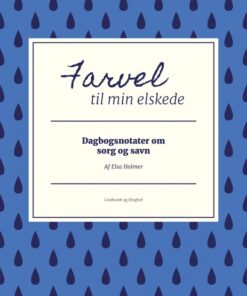 Farvel til min elskede: dagbogsnotater om sorg og savn (E-bog)