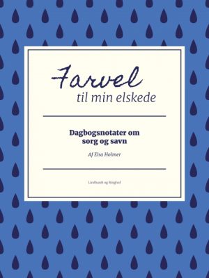 Farvel til min elskede: dagbogsnotater om sorg og savn (E-bog)