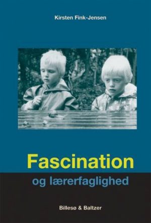 Fascination Og Lærerfaglighed - Kirsten Fink-jensen - Bog