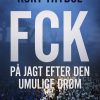 Fck: På Jagt Efter Den Umulige Drøm - Kurt Thyboe - Bog