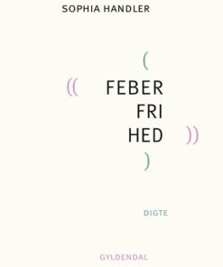 Feberfrihed - Sophia Handler - Bog