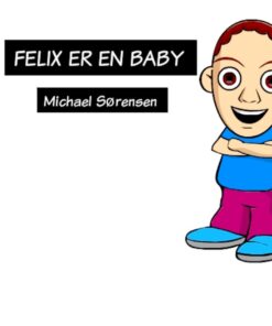 Felix Er En Baby (Bog)