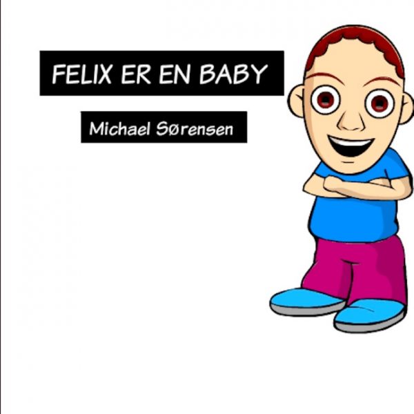 Felix Er En Baby (Bog)