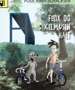 Felix og cykelmusen Halt (E-bog)