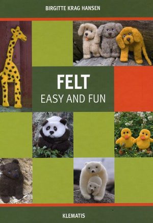 Felt - Easy And Fun - Birgitte Krag Hansen - Bog