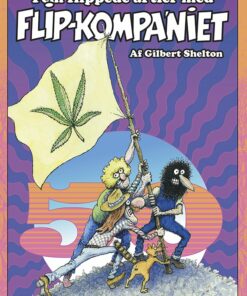 Fem Flippede årtier Med Flipkompaniet - Gilbert Shelton - Tegneserie