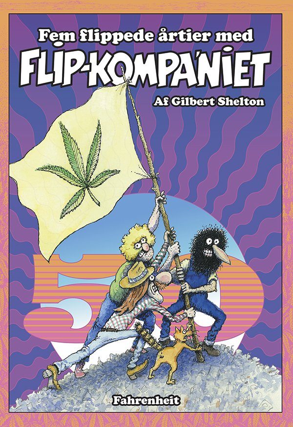 Fem Flippede årtier Med Flipkompaniet - Gilbert Shelton - Tegneserie